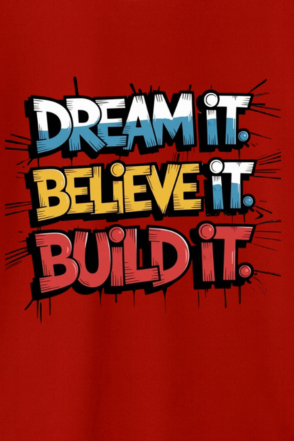 Men's 100% Cotton Round Neck Printed T-Shirt - "Dream It. Believe It. Build It." - Maroon