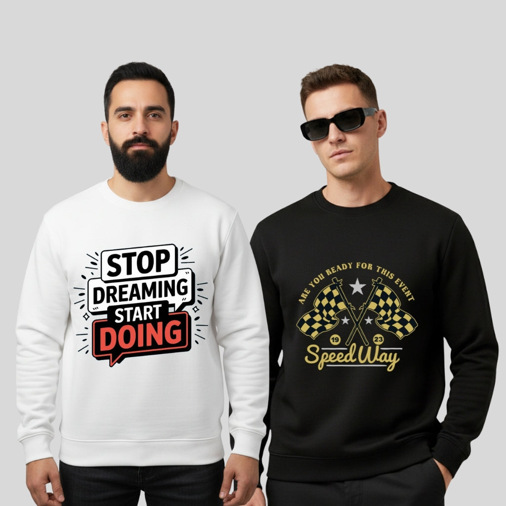 All Day Comfort Men’s Printed Sweatshirt Combo – “Stop Dreaming Start Doing” & “Speedway Racing” - Black White
